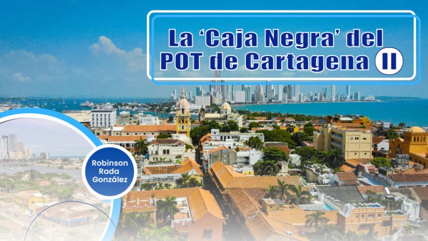 La ‘Caja Negra’ del POT de Cartagena – II