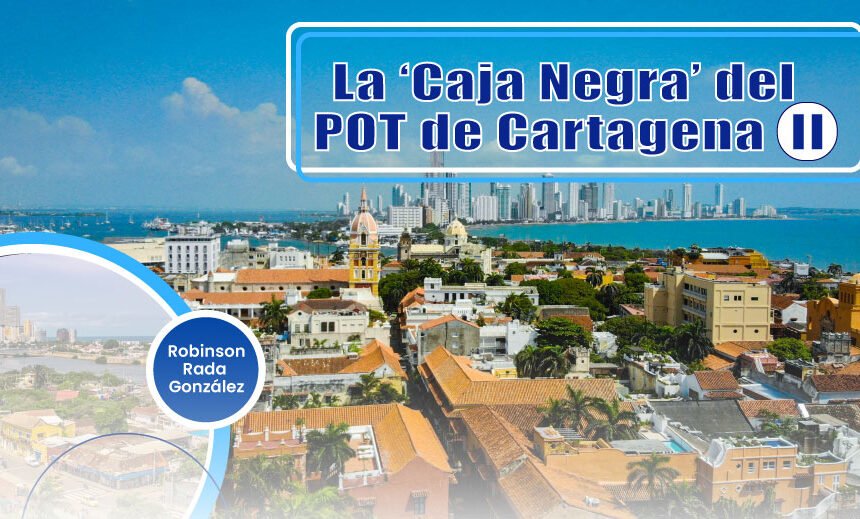 La ‘Caja Negra’ del POT de Cartagena – II