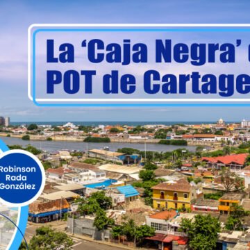 La ‘Caja Negra’ del POT de Cartagena – I