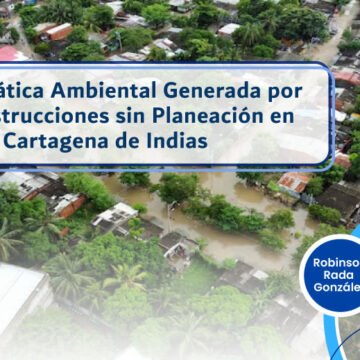 Problemática Ambiental Generada por las Construcciones sin Planeación en Cartagena de Indias